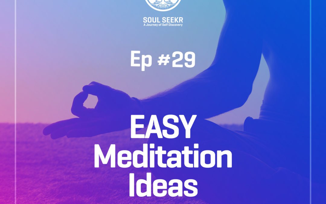 #29: Easy Meditation Ideas with Austin F.J.