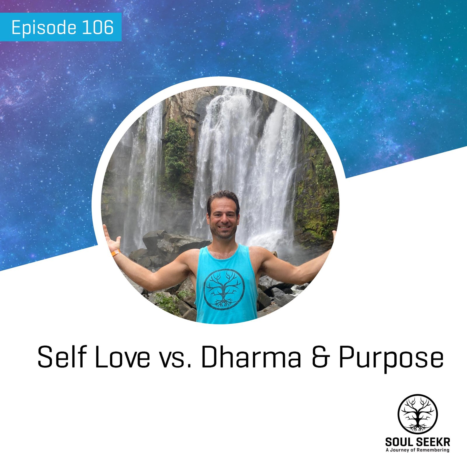 #Ep 106: Self Love vs. Dharma & Purpose