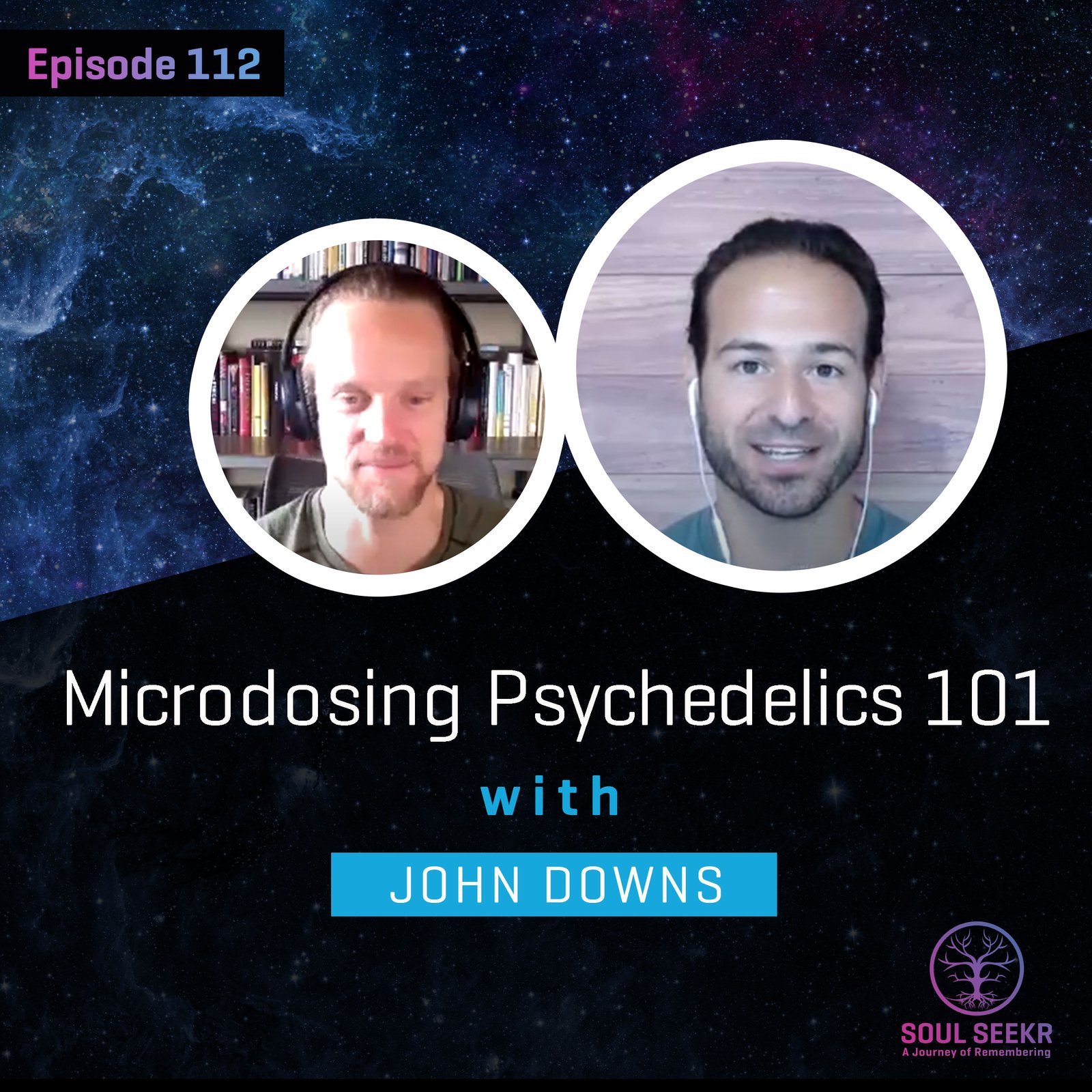 #Ep 112:  Microdosing Psychedelics 101 with John Downs