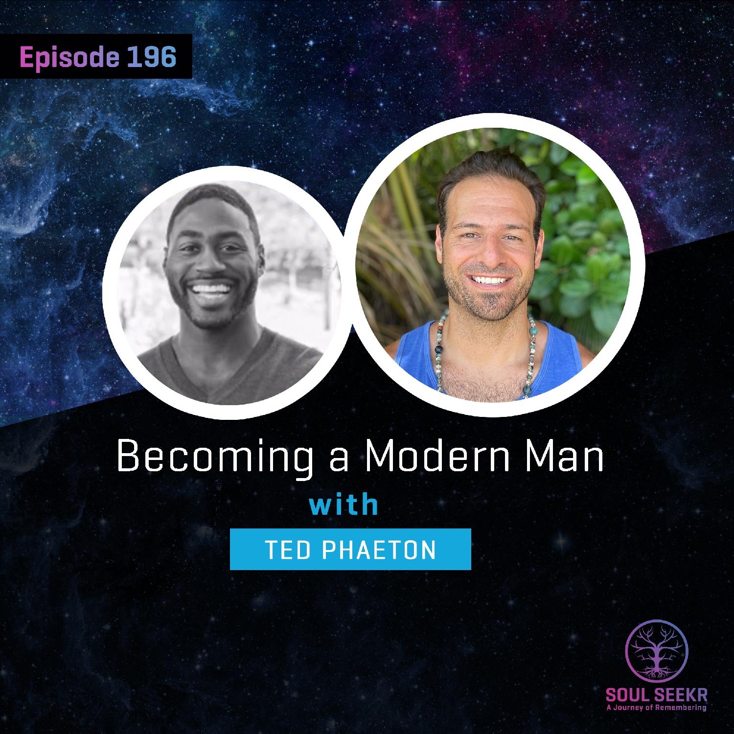 Ep 196: Becoming a Modern Man w/ Ted Phaeton